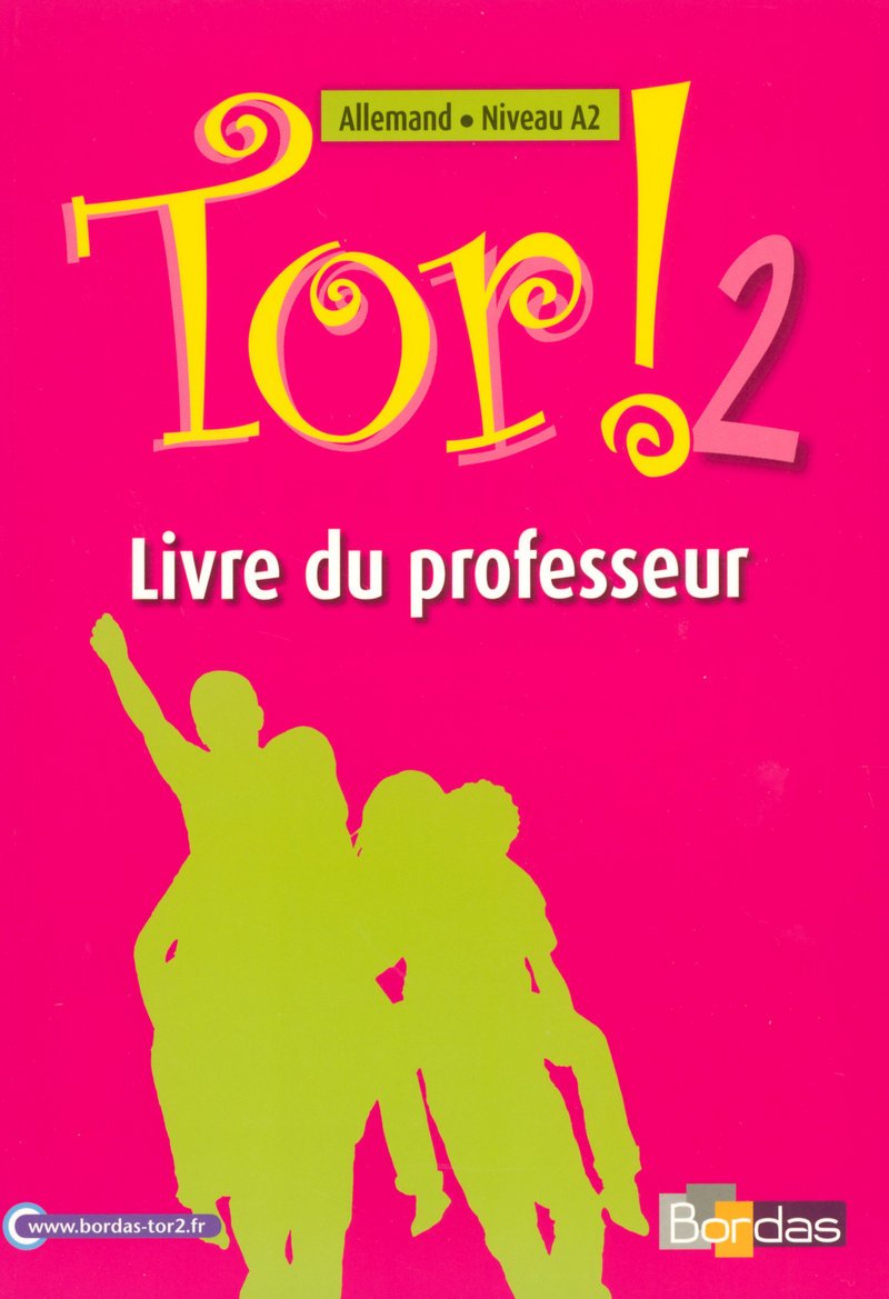 Tor ! Allemand Collège 2ème année 2008 Livre du professeur book