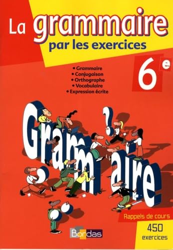 La grammaire par les exercices 6e: Cahier d'exercices book