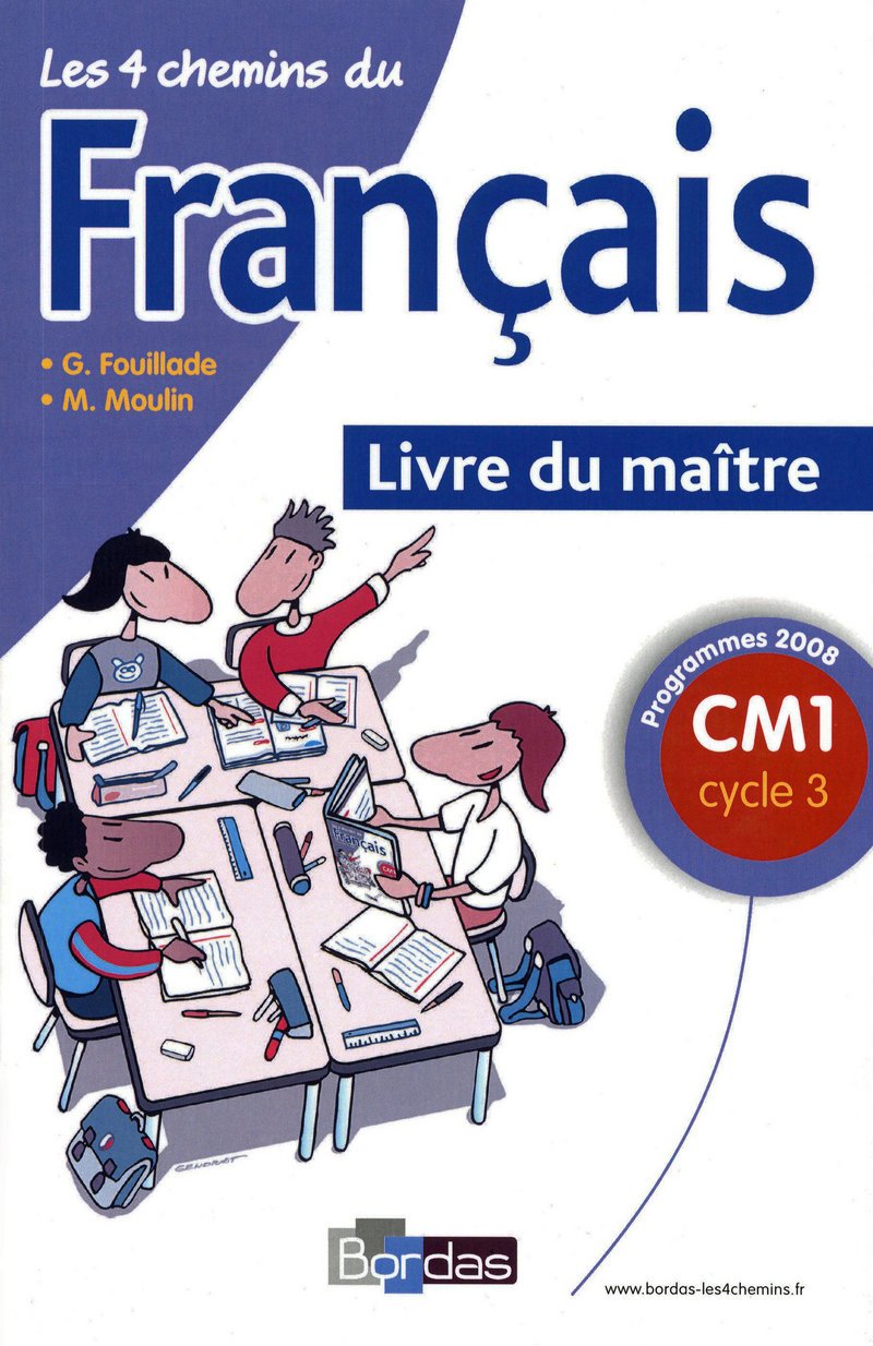Les 4 chemins du français CM1 * Programmes 2008 * Livre du maître book