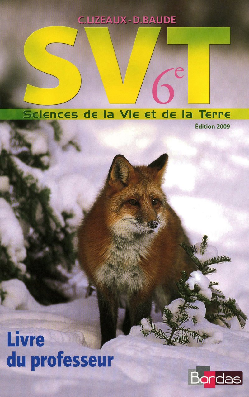 Lizeaux/Baude SVT 6e 2009 Livre du professeur Education & Training