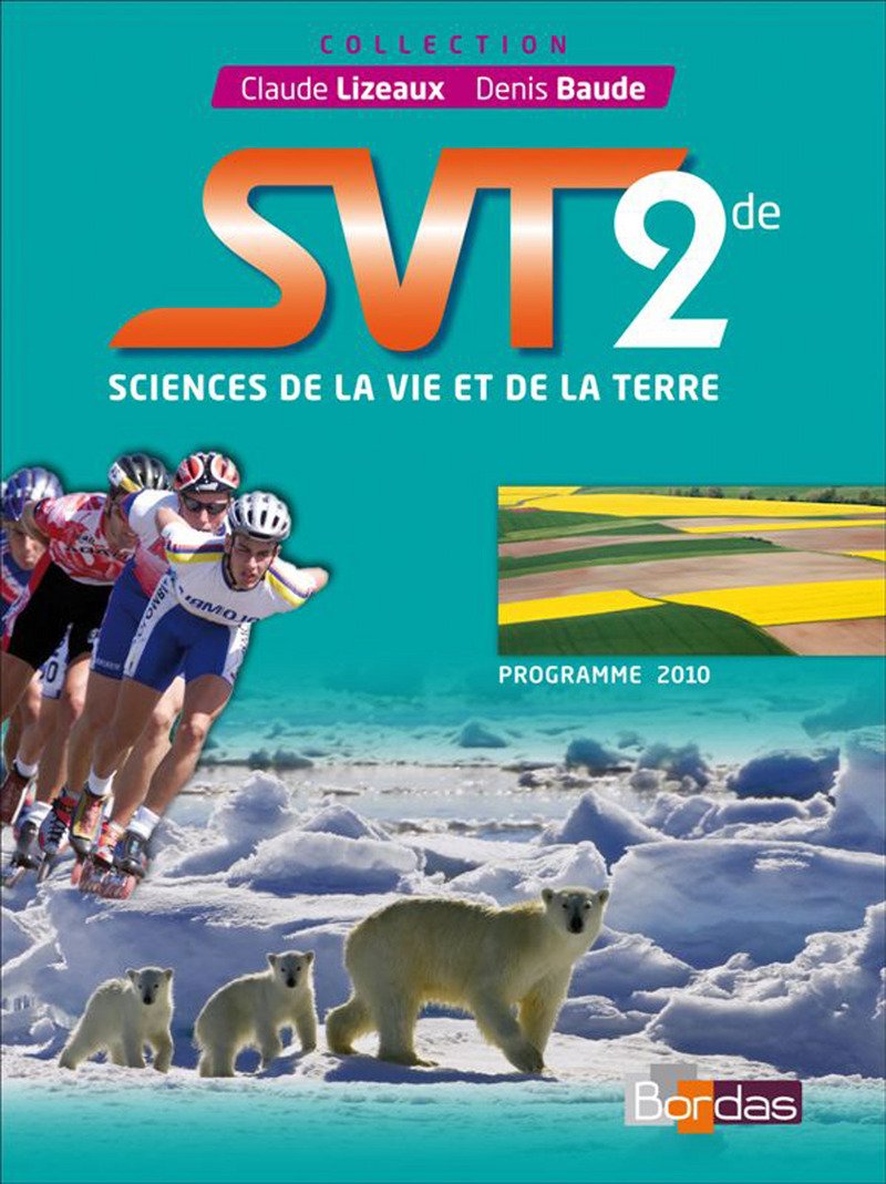 Lizeaux/Baude SVT 2de 2010 Manuel de l'élève Petit format Education & Training