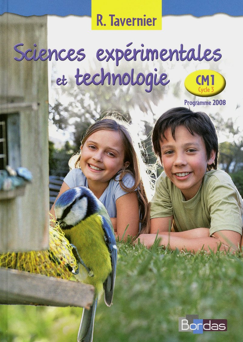 Tavernier Sciences expérimentales et technologie CM1 2011 Manuel de l'élève: Programme 2008 Education & Training