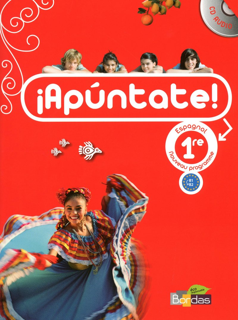 Apuntate Espagnol Lycée 1ère 2011 Manuel de l'élève avec CD-audio: Programme 2011 Education & Training