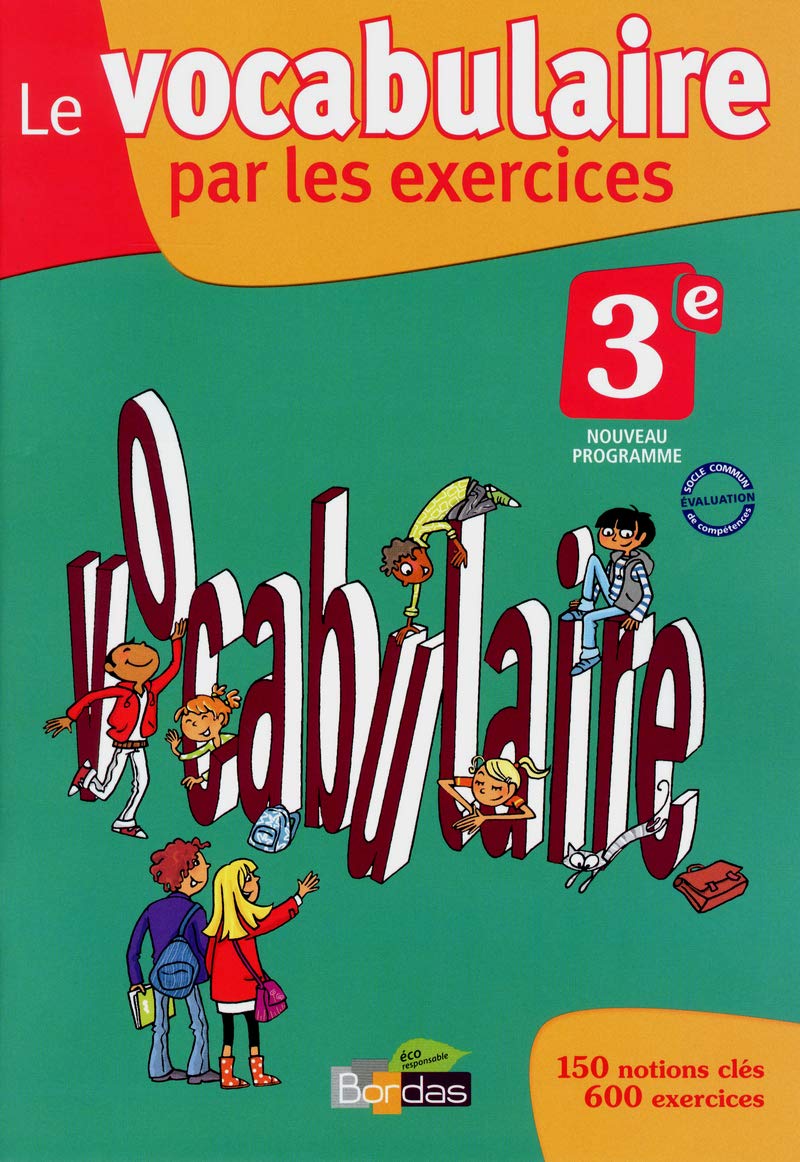 Le vocabulaire par les exercices 3e 2012 Cahier d'exercices Education & Training