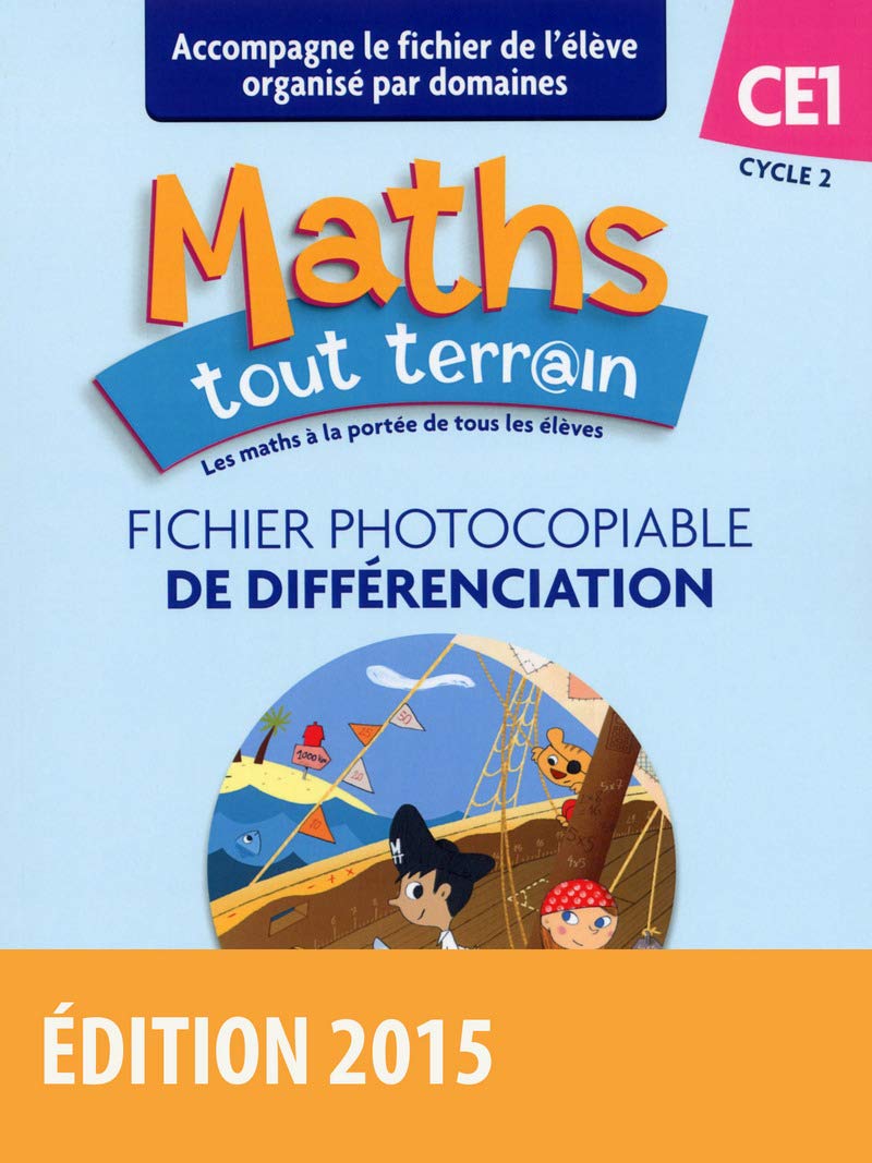 Maths tout terrain CE1 2015 Fichier de différenciation: Fichier photocopiable de différenciation Education & Training