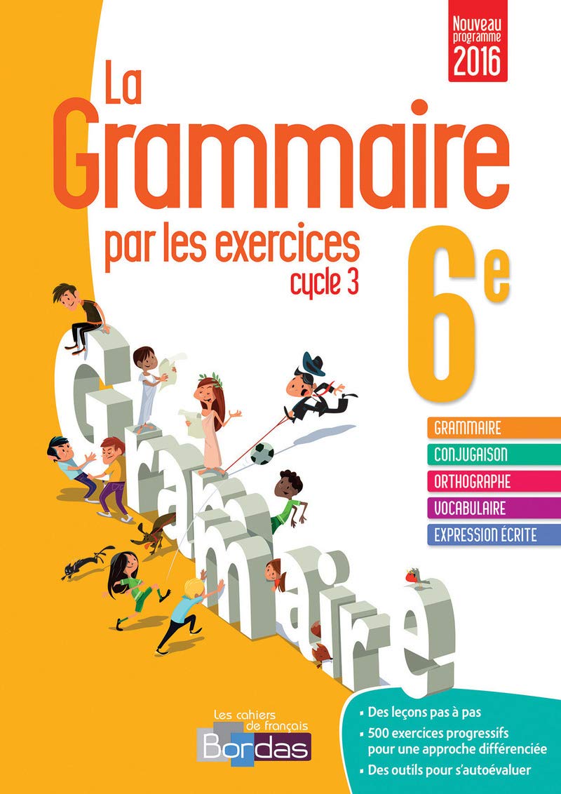 La grammaire par les exercices 6e - Cahier d'exercices - Nouveau programme 2016 book