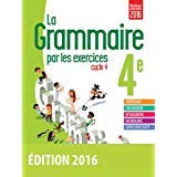 LA GRAMMAIRE PAR LES EXCERCICES CYCLE 4 -4ème -Nouveau programme 2016 -Offert: numérique enseignant avec les corrigées book