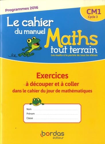 Mathématiques CM1 Cycle 3 Maths tout terrain: Le cahier du manuel - Exercices à découper et à coller dans le cahie du jour de mathématiques book