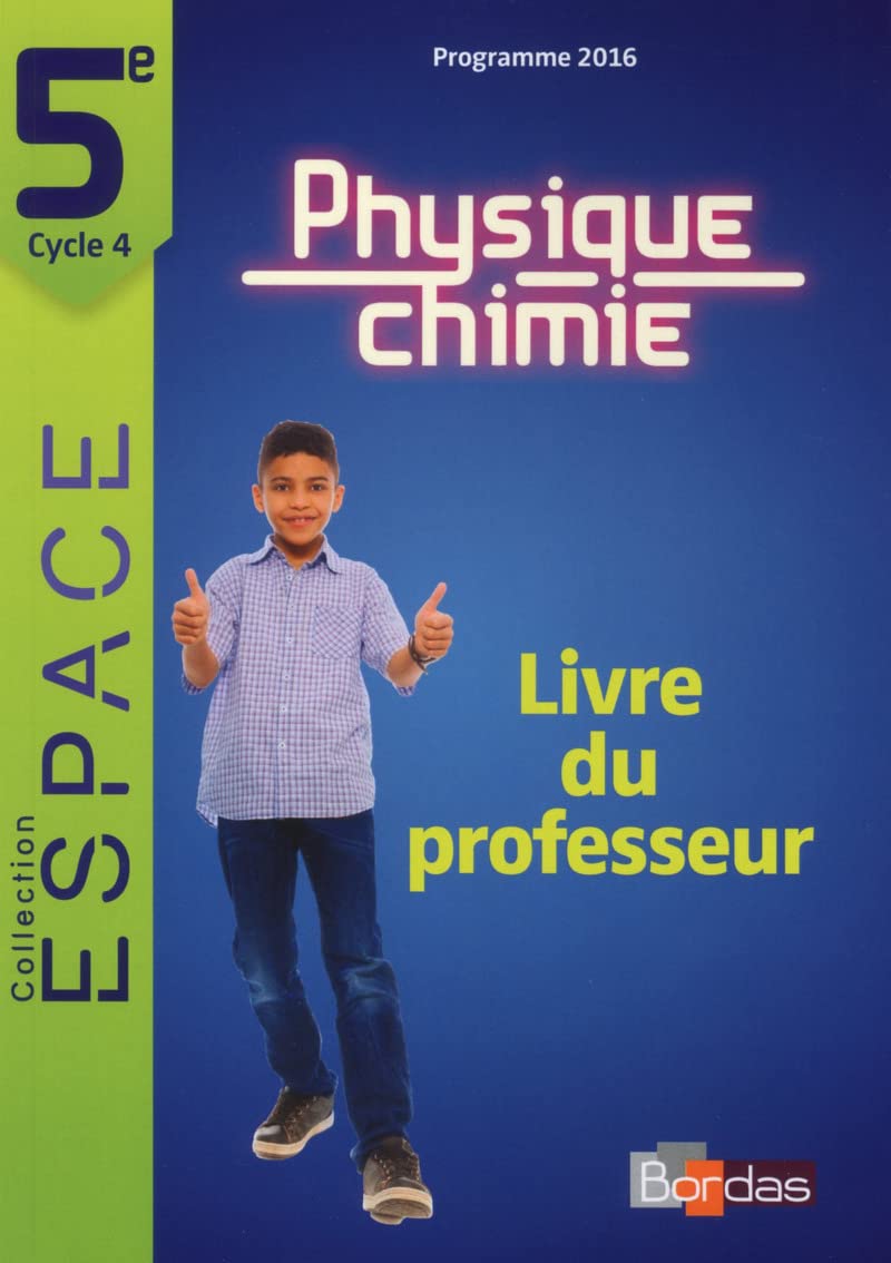 E.S.P.A.C.E. Collège Physique-Chimie 5e 2017 Livre du professeur Education & Training