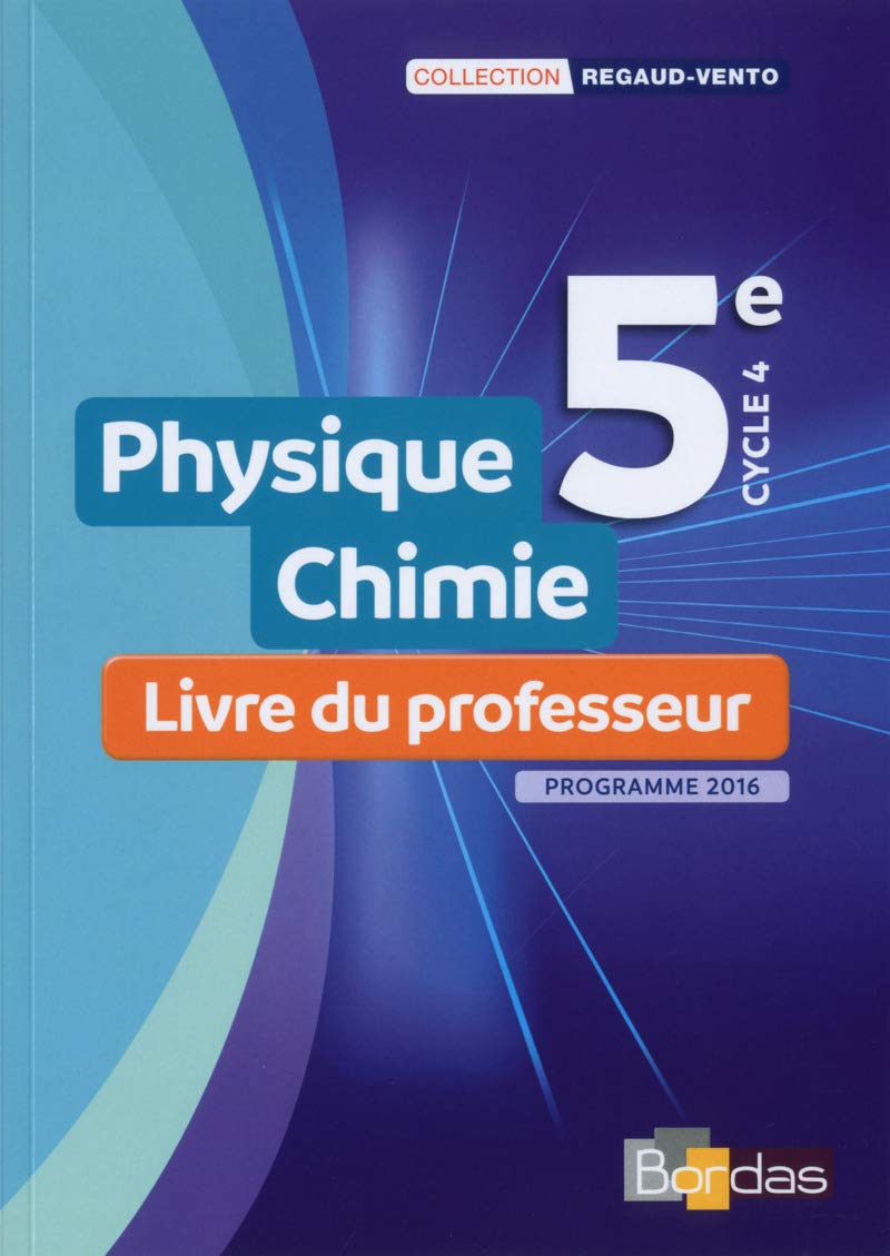Physique Chimie 5e - Collection Regaud - Vento Livre du professeur - Edition 2017 book