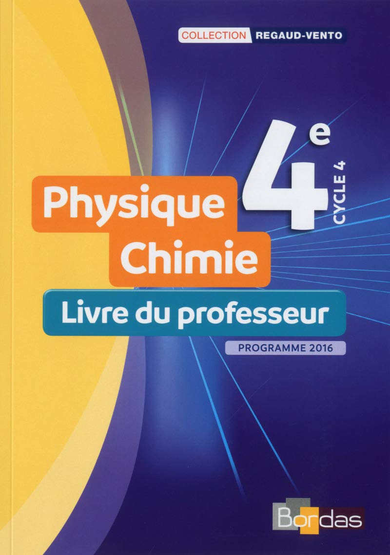 Regaud Vento Physique-Chimie 4e 2017 Livre du professeur Education & Training
