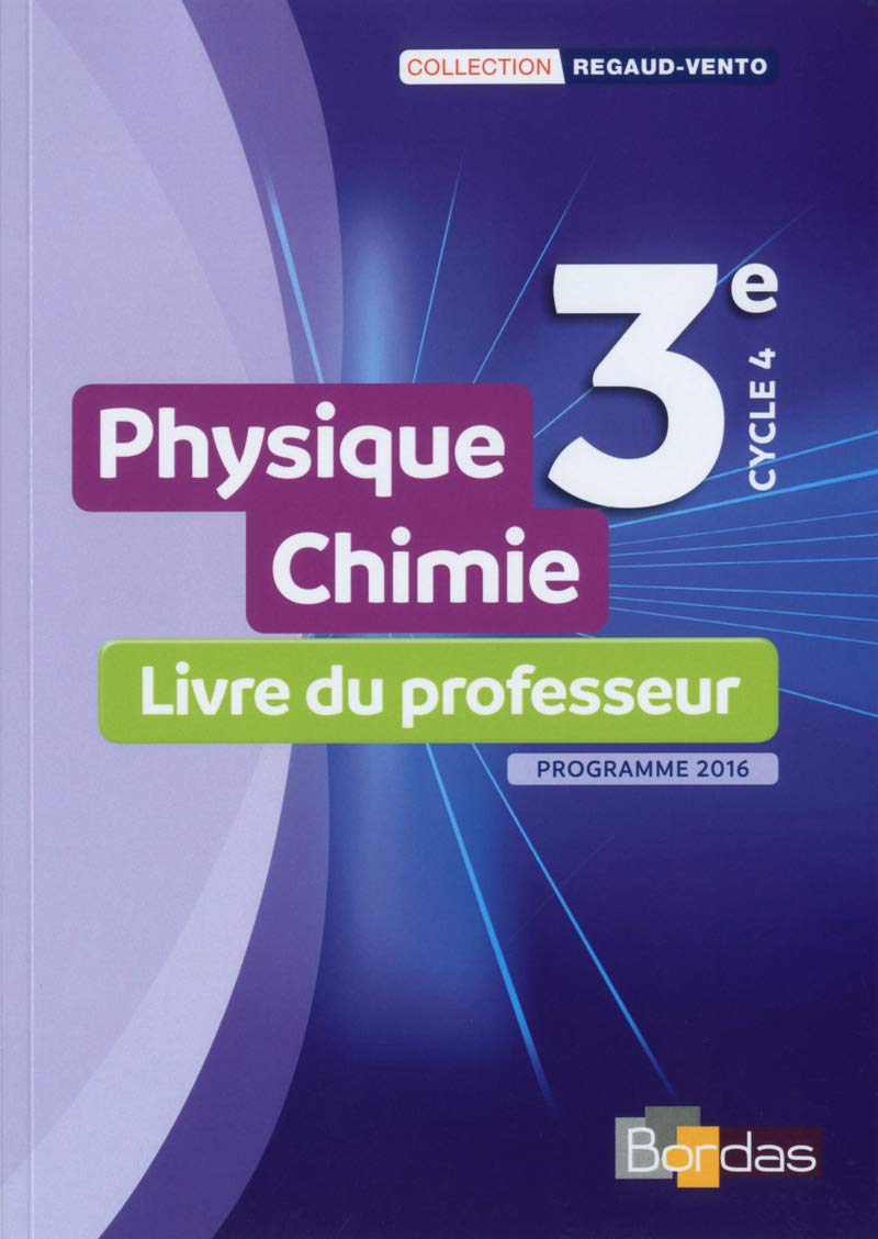 Regaud Vento Physique-Chimie 3e 2017 Livre du professeur Education & Training Books