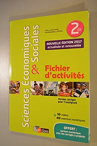 Sciences économiques & sociales, 2de / Fichier d'activités (nouvelle édition 2017, actualisée et renouvelée) / Version corrigée pour l'enseignant book