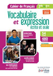 Vocabulaire et expression écrite et orale, Cahier de français 2de et 1re Sabine Fayon Books