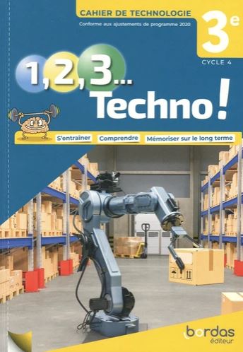 1, 2, 3 techno ! Cahier de technologie 3e, cycle 4 : conforme aux ajustements de programme 2020 book