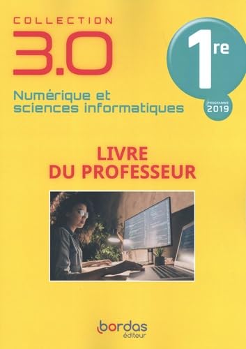 Numérique et Sciences Informatiques 1re 2021 - Livre du professeur book
