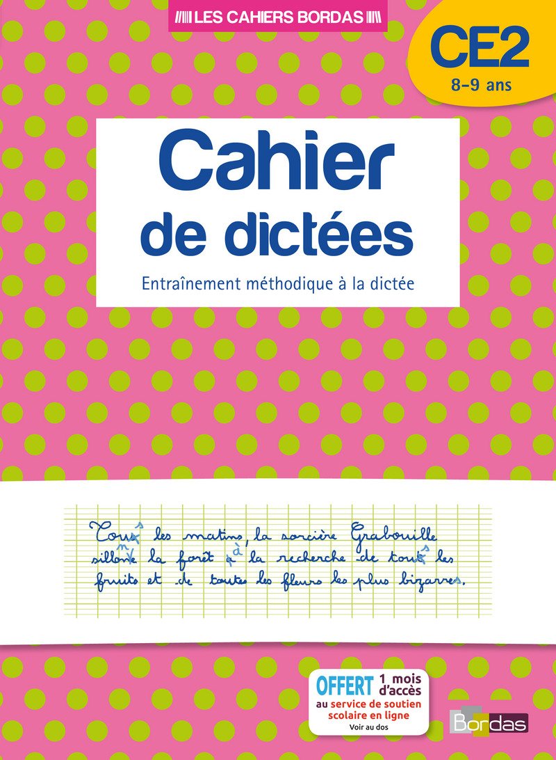 Les cahiers Bordas - Cahier de dictées CE2: Entraînement méthodique à la dictée Professional & Reference Books