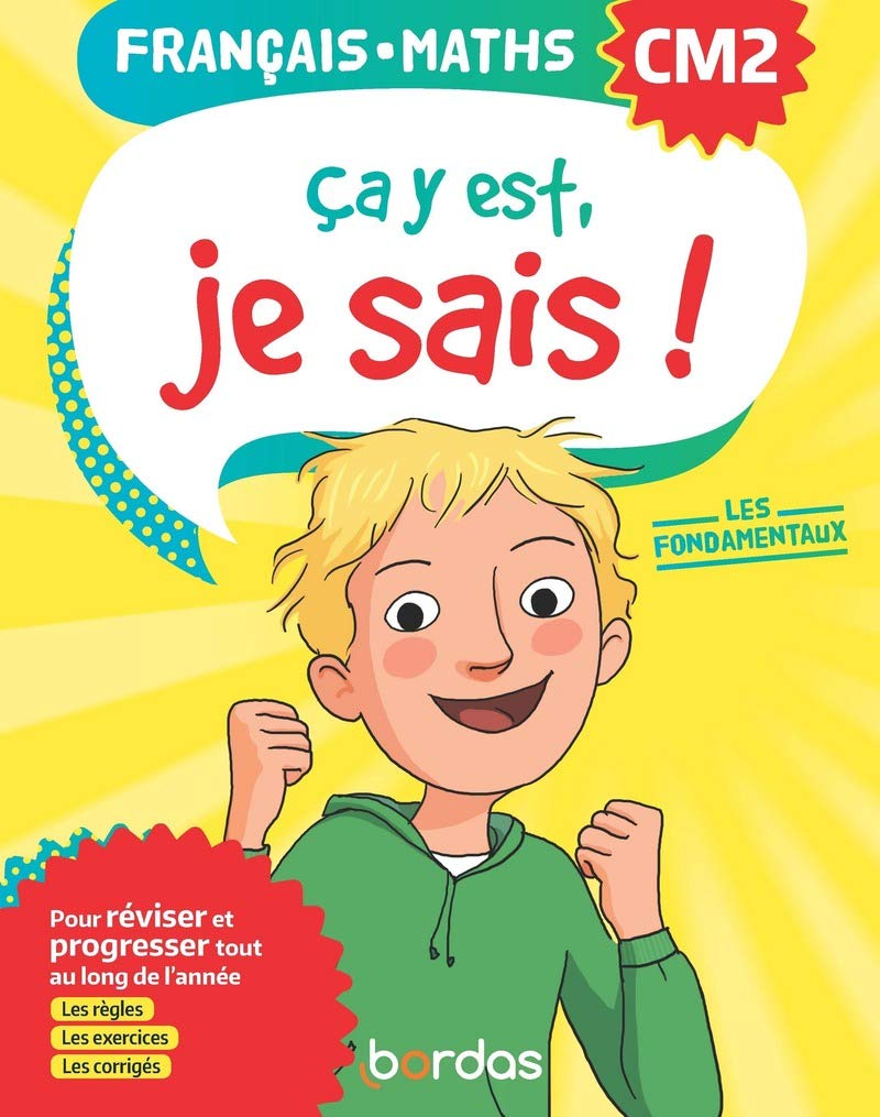 Ça y est, je sais ! Français Maths CM2 - Les fondamentaux Study Guides
