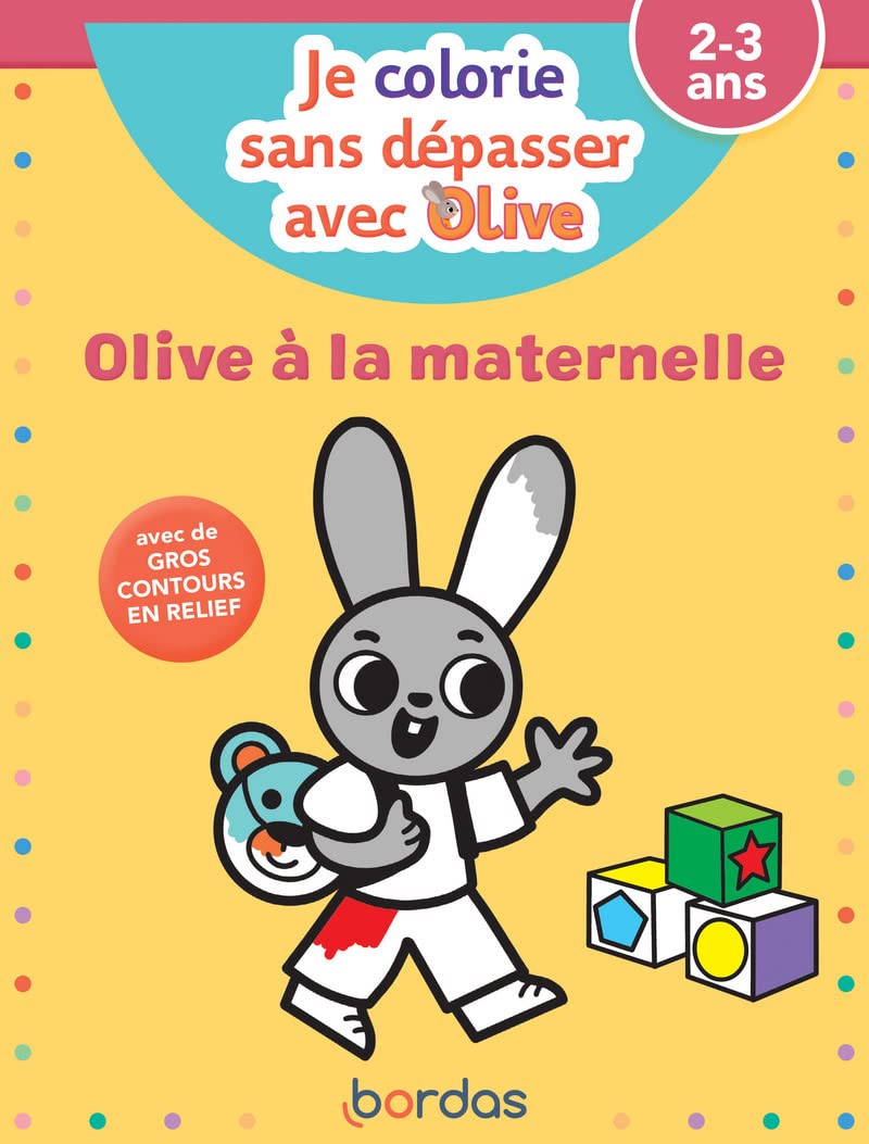 Je colorie sans dépasser avec Olive - Olive à la Maternelle book