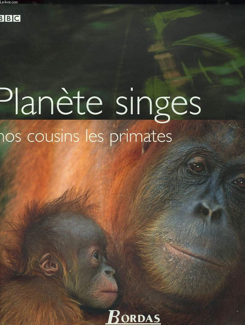 Planète singes: Nos cousins les primates Books