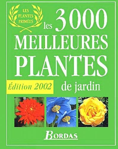 Les 3000 Meilleures Plantes De Jardin. Edition 2002 Books