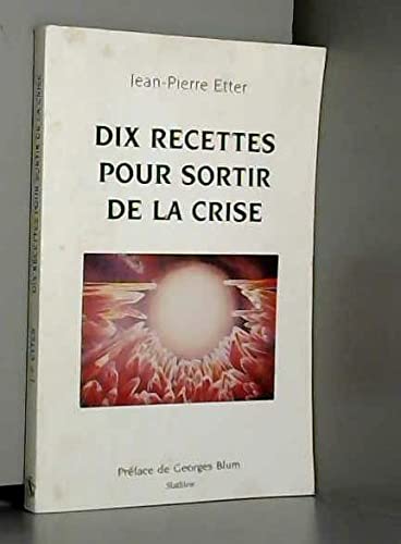 Dix recettes pour sortir de la crise book