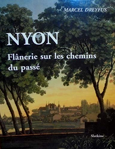 Nyon Flânerie sur les chemins du passé book