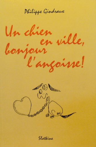 Un chien en ville, bonjour l'angoisse! book