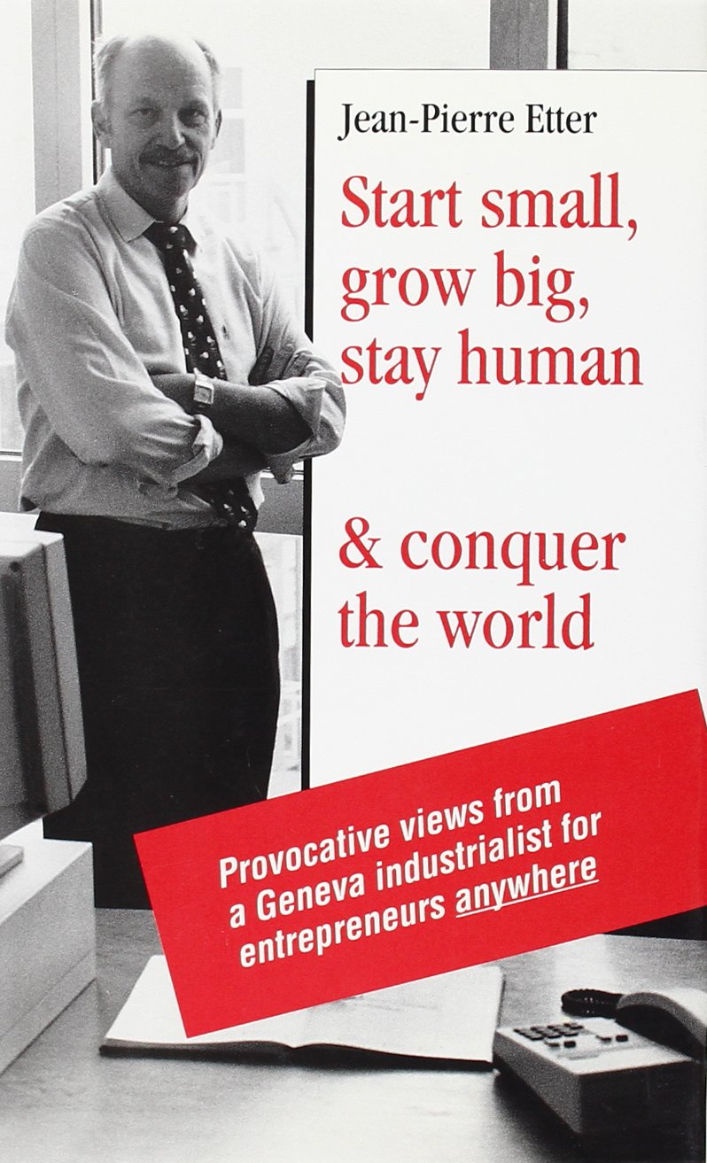 Start Small, Grow Big, Stay Human and Conquer the World. Books