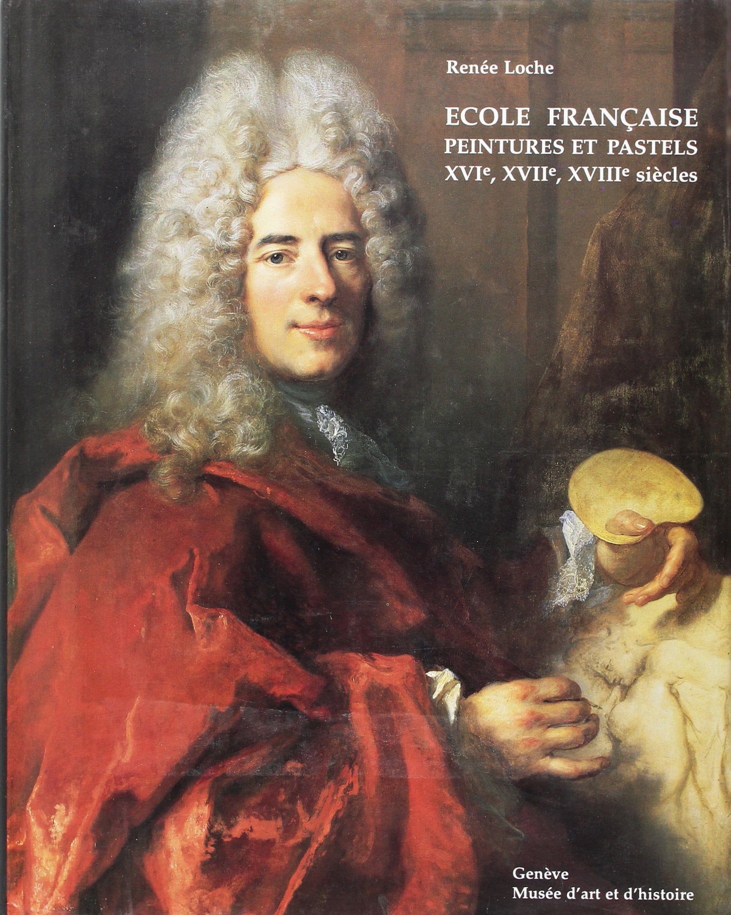 Catalogue raisonné des peintures et pastels de l'école française, XVIe, XVIIe et XVIIIe siècles Books
