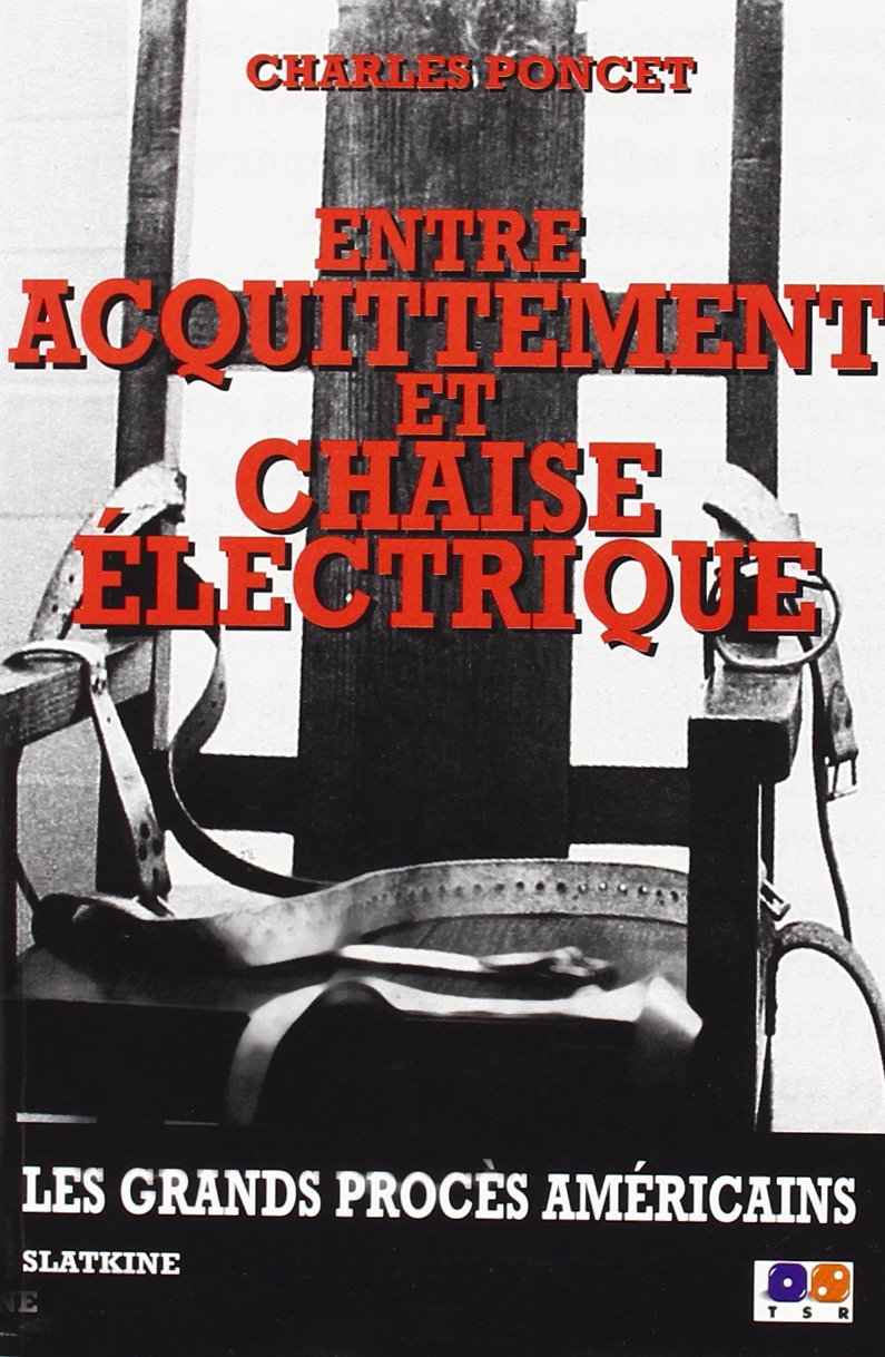 Entre Acquittement et Chaise Electrique. les Grands Proces Américains Books