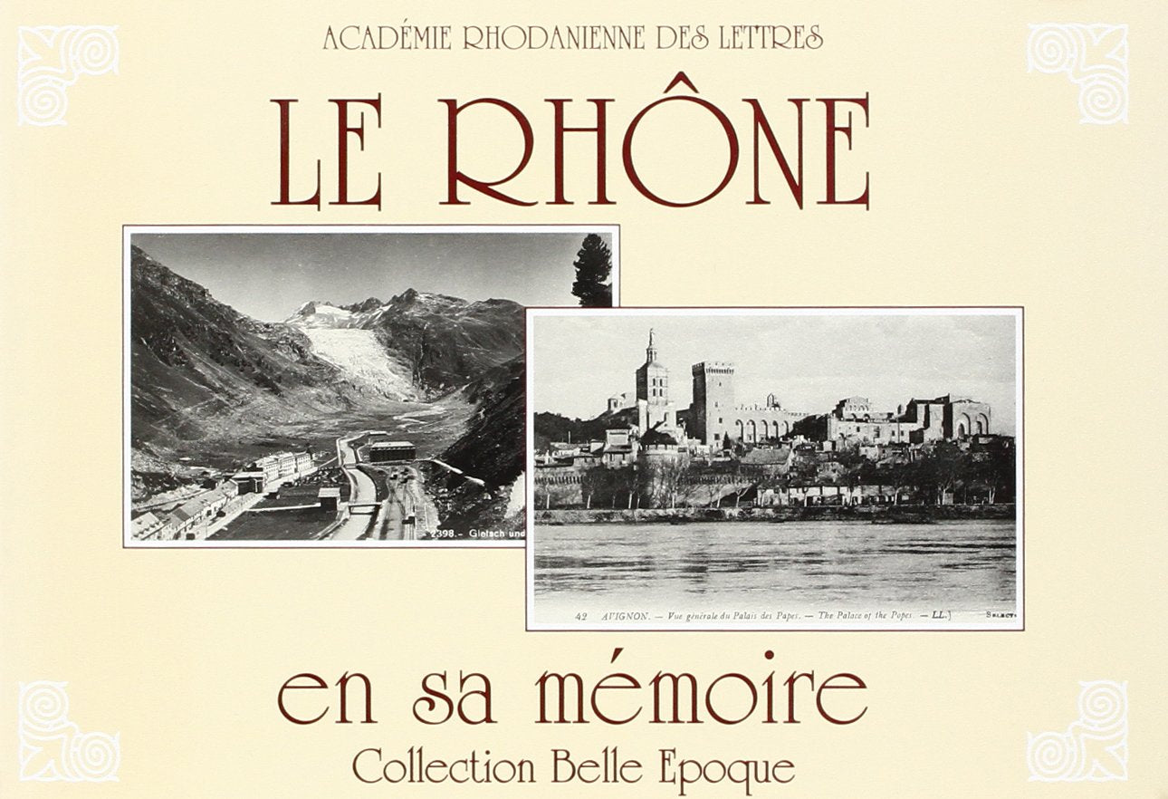 Le Rhône en sa mémoire. edite par l'cademie rhodanienne des lettres book