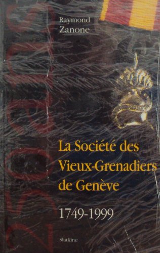La sociéte des vieux-grenadiers de genève 1749-1999 Books
