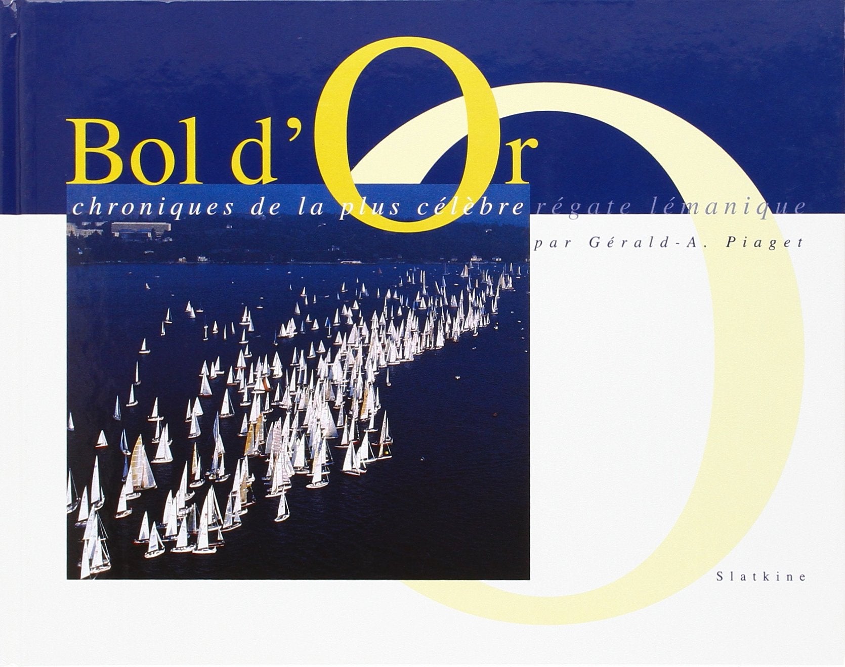 Bol d'Or. Chroniques de la Plus Celebre Regate Lemanique Books