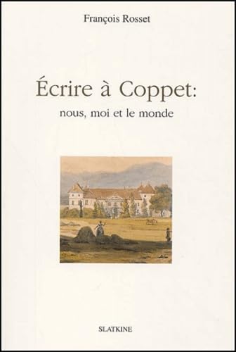 Ecrire à Coppet : nous, moi et le monde book