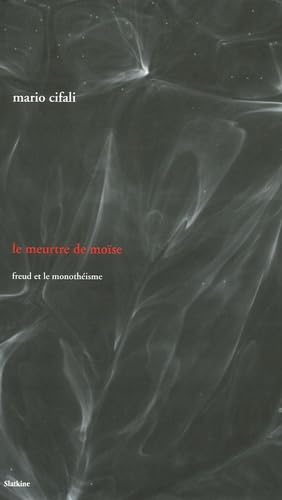 Le meurtre de Moïse : Freud et le monothéisme book