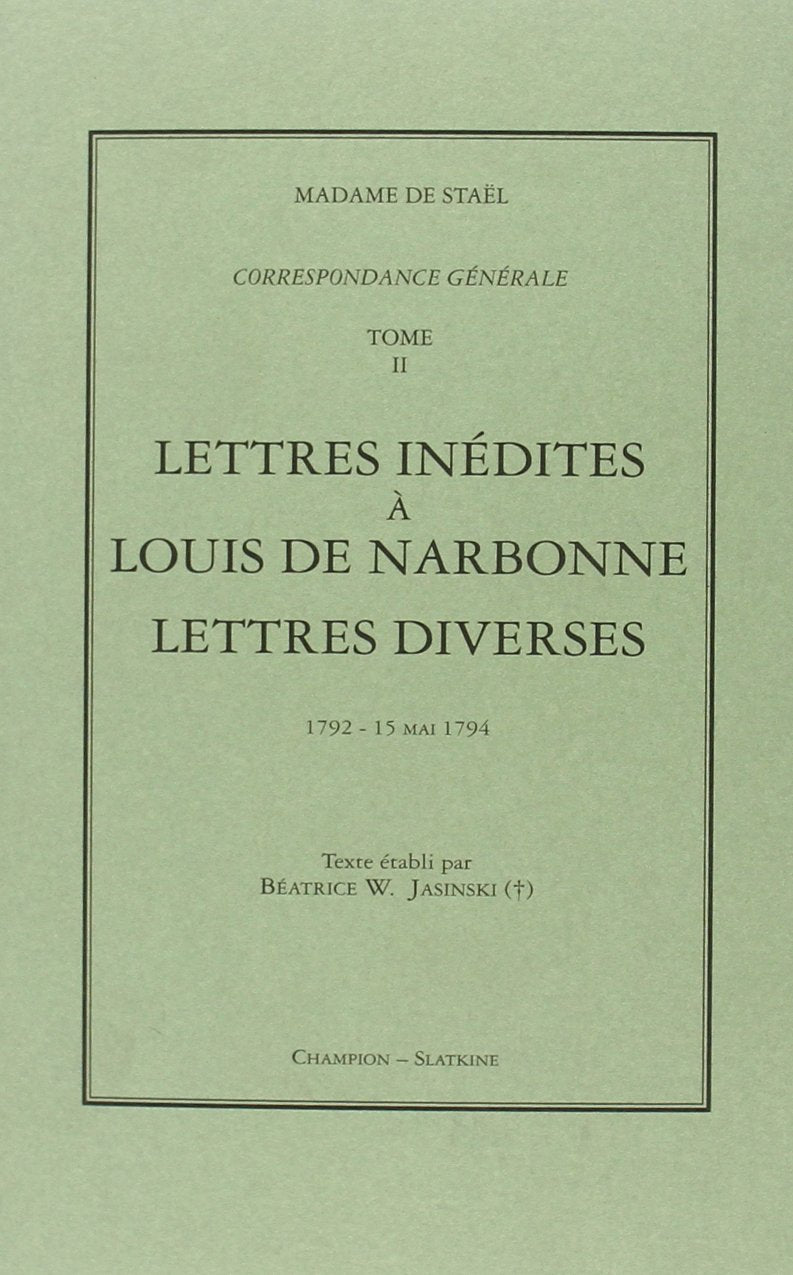 Correspondance Generale. T2. 1792-1794: Tome 2, 1791-1794, Lettres inédites à Louis de Narbonne ; Lettres diverses Contemporary literature