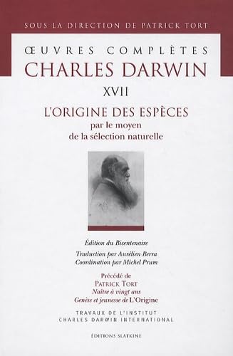Oeuvres complètes : Tome 17, L'origine des espèces par le moyen de la sélection naturelle, ou la préservation des races favorisées dans la lutte pour la vie book