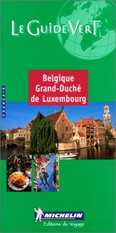 Le Guide Vert Belgique Grand-Duche De Luxembourg: Grand-Duché du Luxembourg. Edition 2000 (Michelin Green Guide) Leisure, Home & Garden