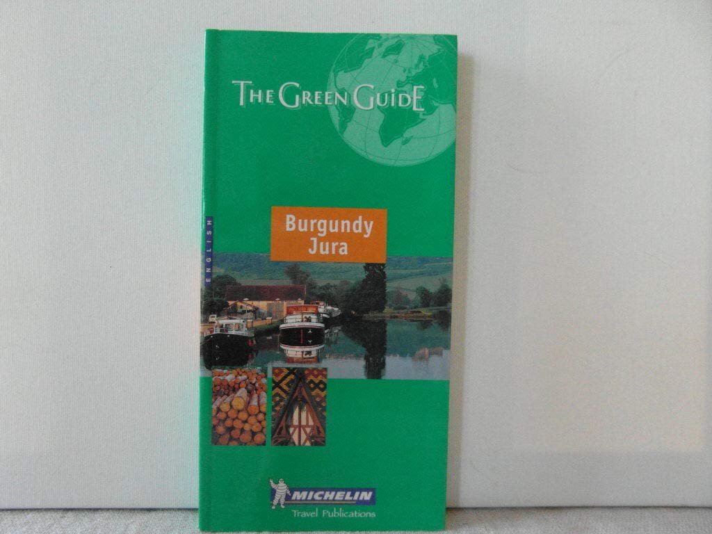 Burgundy-Jura Green Guide (Michelin Green Guides) Leisure, Home & Garden