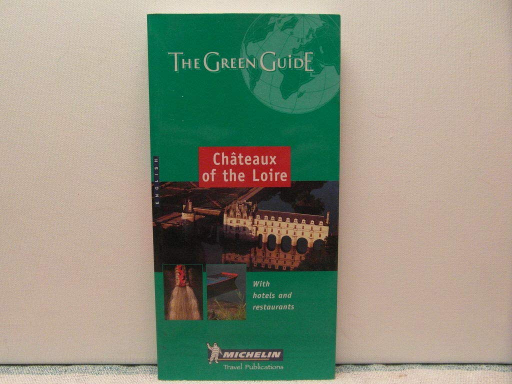 Michelin the Green Guide Chateaux of the Loire (Michelin Green Guide) Leisure, Home & Garden