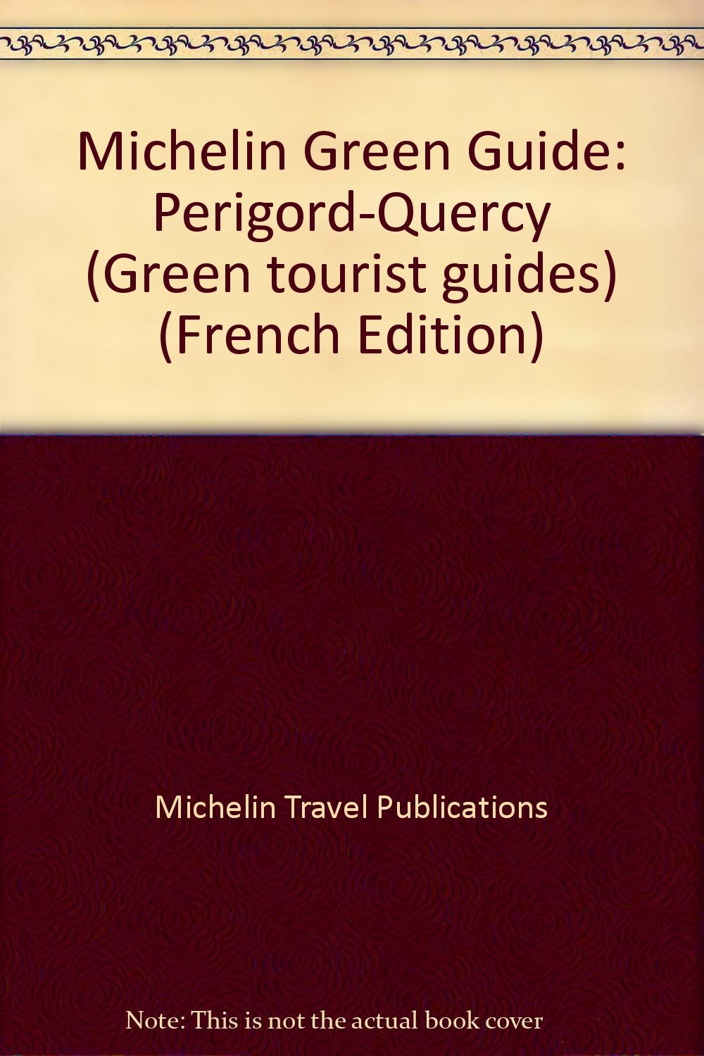 Perigord-Quercy (Green tourist guides) Leisure, Home & Garden