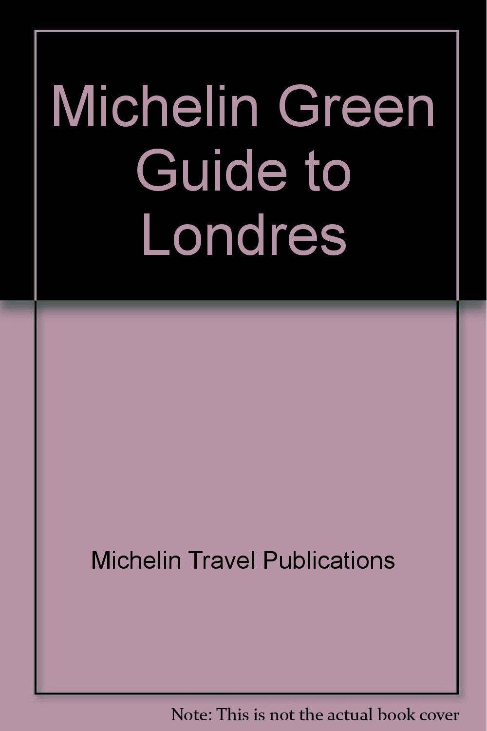 Michelin Green Guide to Londres book