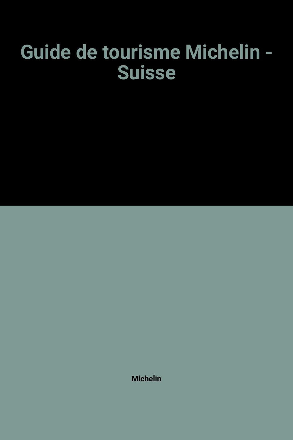 Guide de tourisme Michelin - Suisse Books