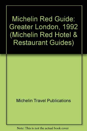 Greater London, 1992 (Michelin Red Hotel & Restaurant Guides) Leisure, Home & Garden