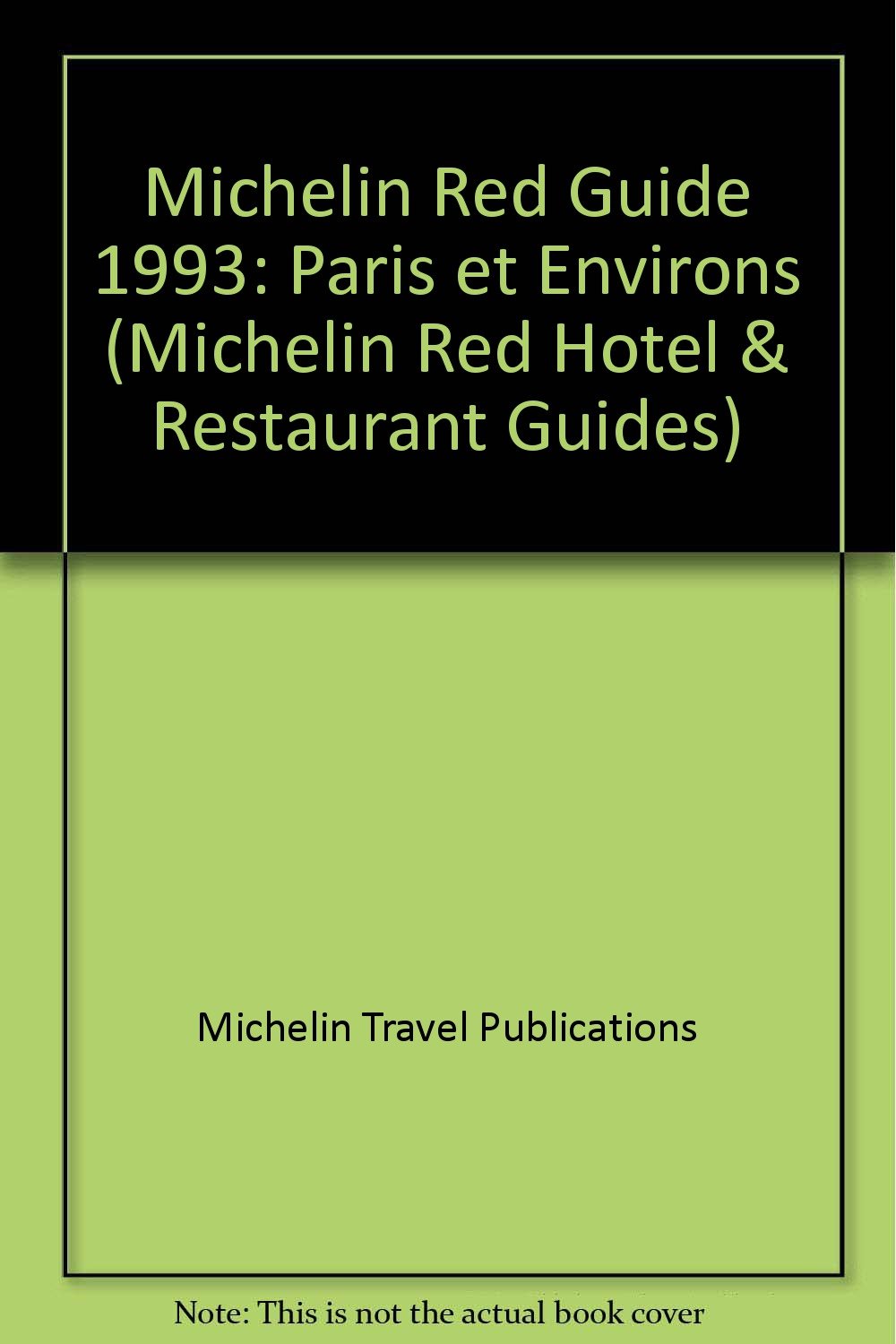 Paris et Environs (Michelin Red Hotel & Restaurant Guides) Leisure, Home & Garden