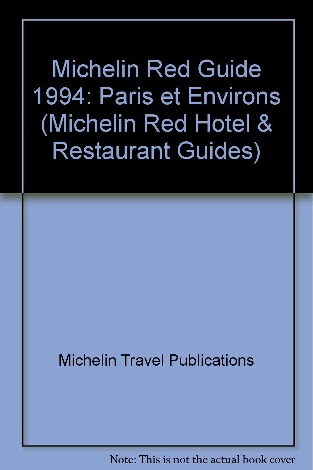 Paris et Environs (Michelin Red Hotel & Restaurant Guides) Leisure, Home & Garden