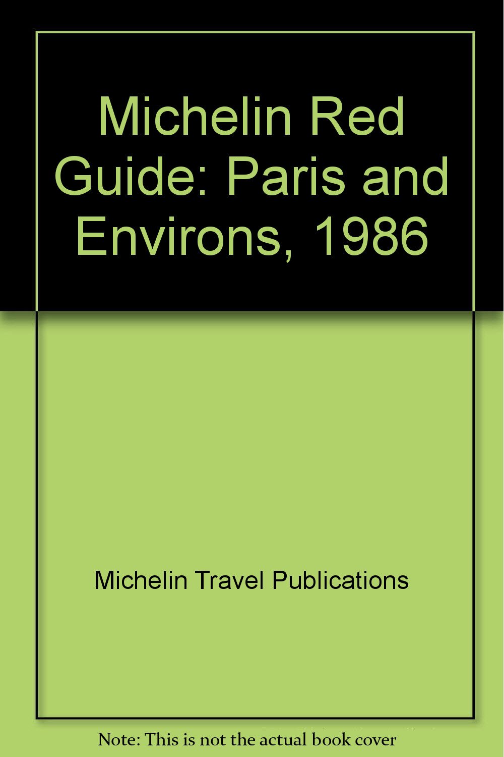 Paris and Environs, 1986 (Michelin Red Guide) Leisure, Home & Garden