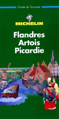 Flandres, Artois, Picardie (Michelin Green Tourist Guides (French)) Leisure, Home & Garden