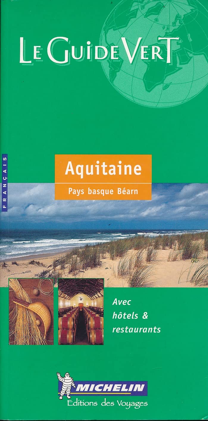Aquitaine Pays Basque Bearn: Pays basque, Béarn (Michelin Green Guide, Band 4) Leisure, Home & Garden